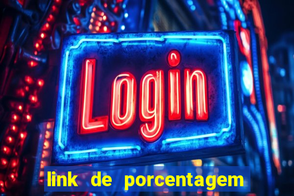 link de porcentagem dos jogos slots